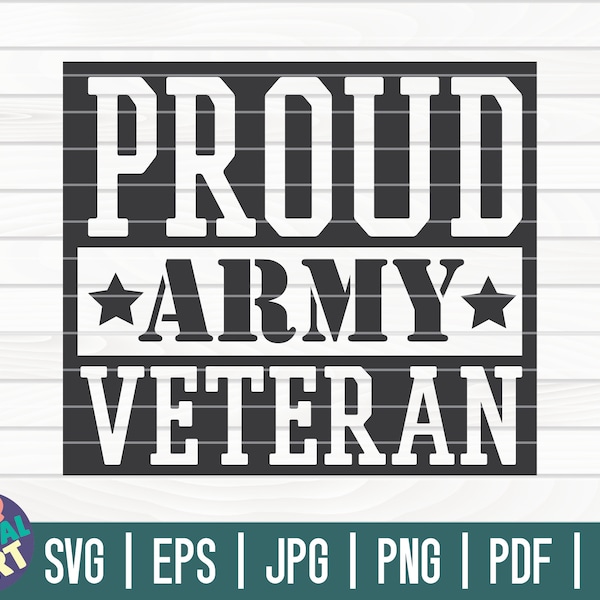 Proud army veteran SVG / Veteran's Day SVG / Memorial Day SVG / Cut File / Clip art / Printable | Instant download