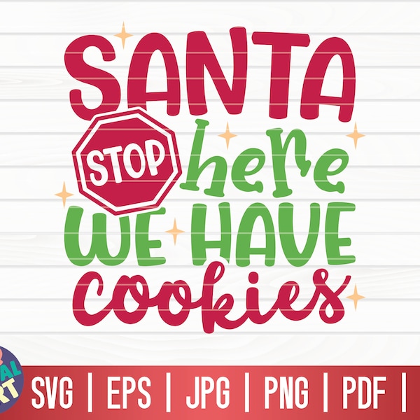 Santa stop here we have cookies SVG / Christmas Baking Quote SVG / Cricut / Silhouette Studio / Cut File / Clipart | Printable | Vector