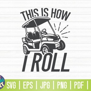 This is how I roll SVG / Golf SVG / Golfing PNG / Golf Cricut / Golf Lover svg / Funny Golf T Shirt svg / Golfer svg / Father's day gift svg