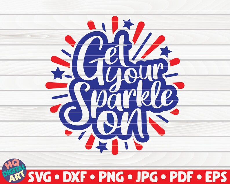 Download Get your sparkle on SVG 4th of July Quote Cut File | Etsy