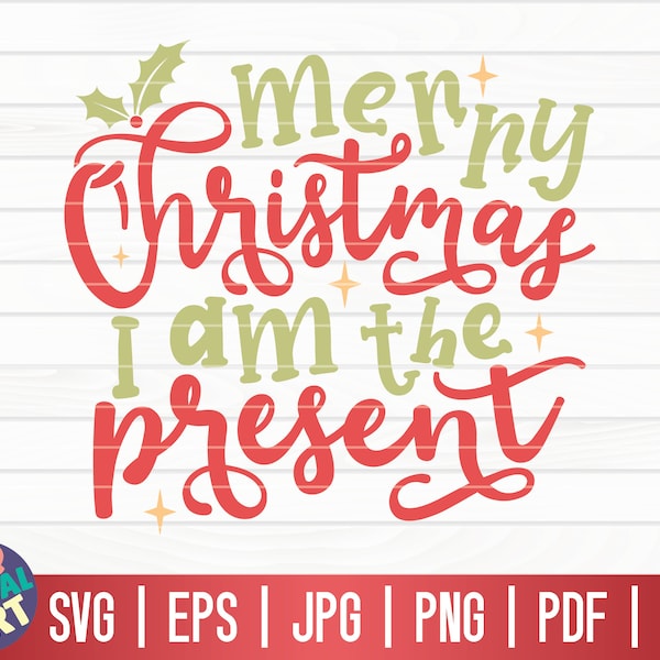 Merry Christmas I am the present SVG / Funny Christmas Quote SVG / Cricut / Silhouette Studio / Cut File / Clipart | Printable