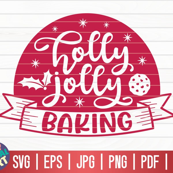 Holly jolly baking SVG / Christmas Baking Quote SVG / Cricut / Silhouette Studio / Cut File / Clipart | Printable | Vector