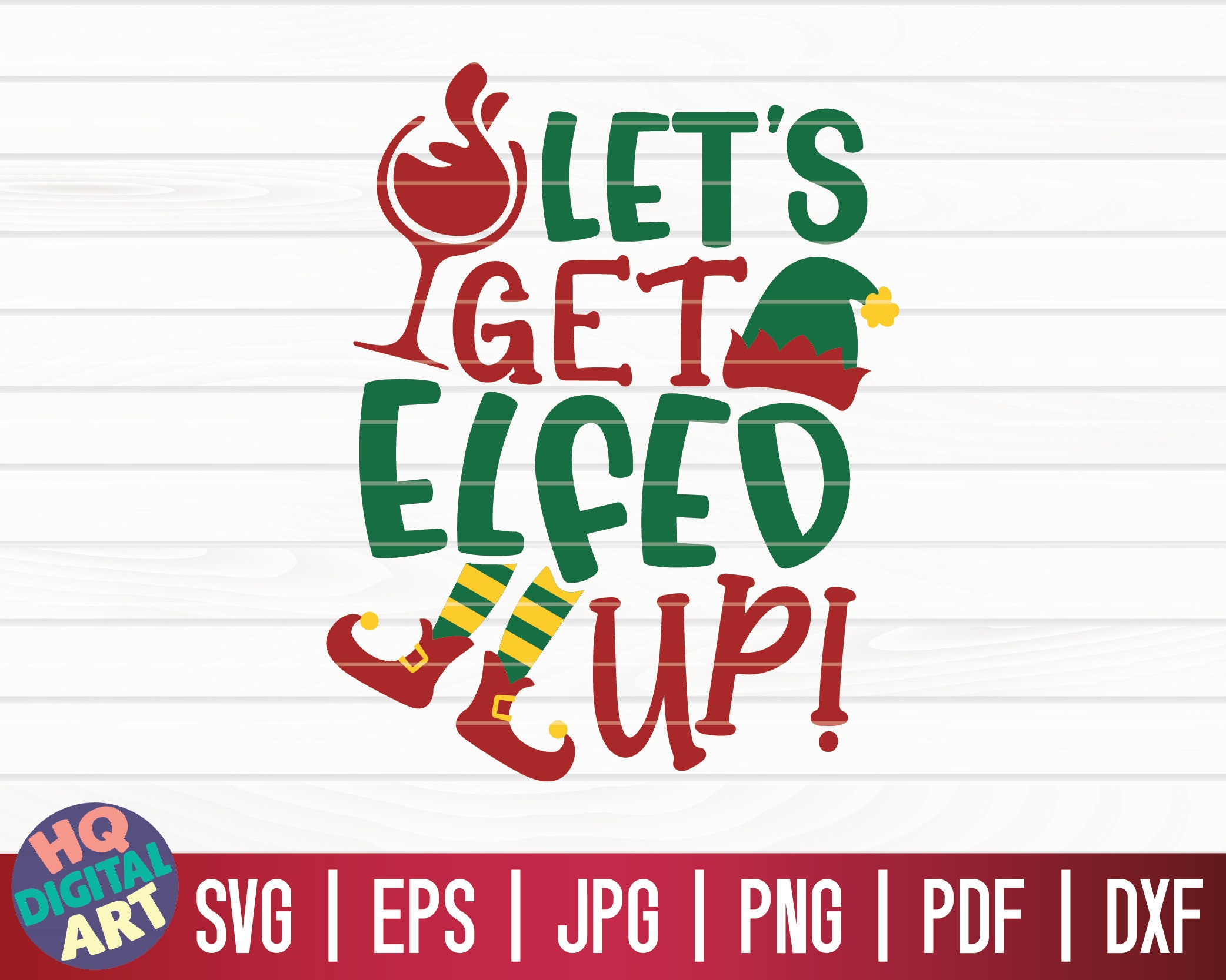 Let’s Get Elfed Up SVG Funny Christmas Quote SVG - Etsy