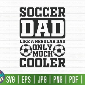 Papa footballeur comme un papa ordinaire mais beaucoup plus cool SVG / Soccer SVG / fichier coupé / clipart / imprimable / vecteur / usage commercial / téléchargement immédiat