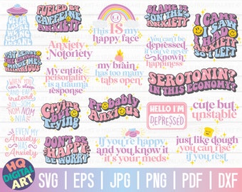 May include: A set of 16 colorful digital designs featuring humorous and relatable phrases about anxiety, depression, and mental health. The designs are in a retro style with bright colors and bold fonts. Some of the phrases include "Fueled by Caffeine & Anxiety", "This is my happy face", "Blame it on the Anxiety", "I came I saw I had anxiety so I left", "Serotonin? In this economy?", "Hello I'm Depressed", "Cute but unstable", "Don't be happy be worry", "If you're happy and you know it, it's your meds", "Just like dough you can rise if you rest".