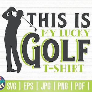 This is my lucky golf t shirt SVG / Golf SVG / Golfing PNG / Golf Cricut / Golf Lover svg / Funny Golf T Shirt svg / Golfer svg