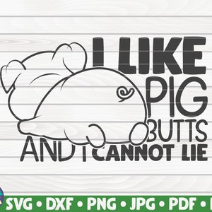 I like Pig butts and I can can lie SVG / Barbecue Zitat / Cut File / Clipart / printable / Vektor | Kommerzielle Nutzung Sofort Download