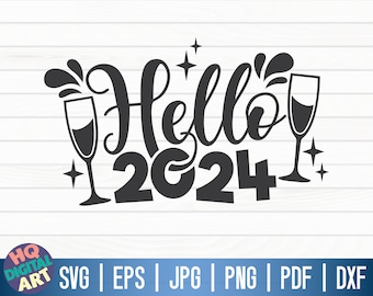 Hello 2024 SVG / New year's eve SVG / Cricut / Silhouette Studio / Cut File / Clipart | Printable