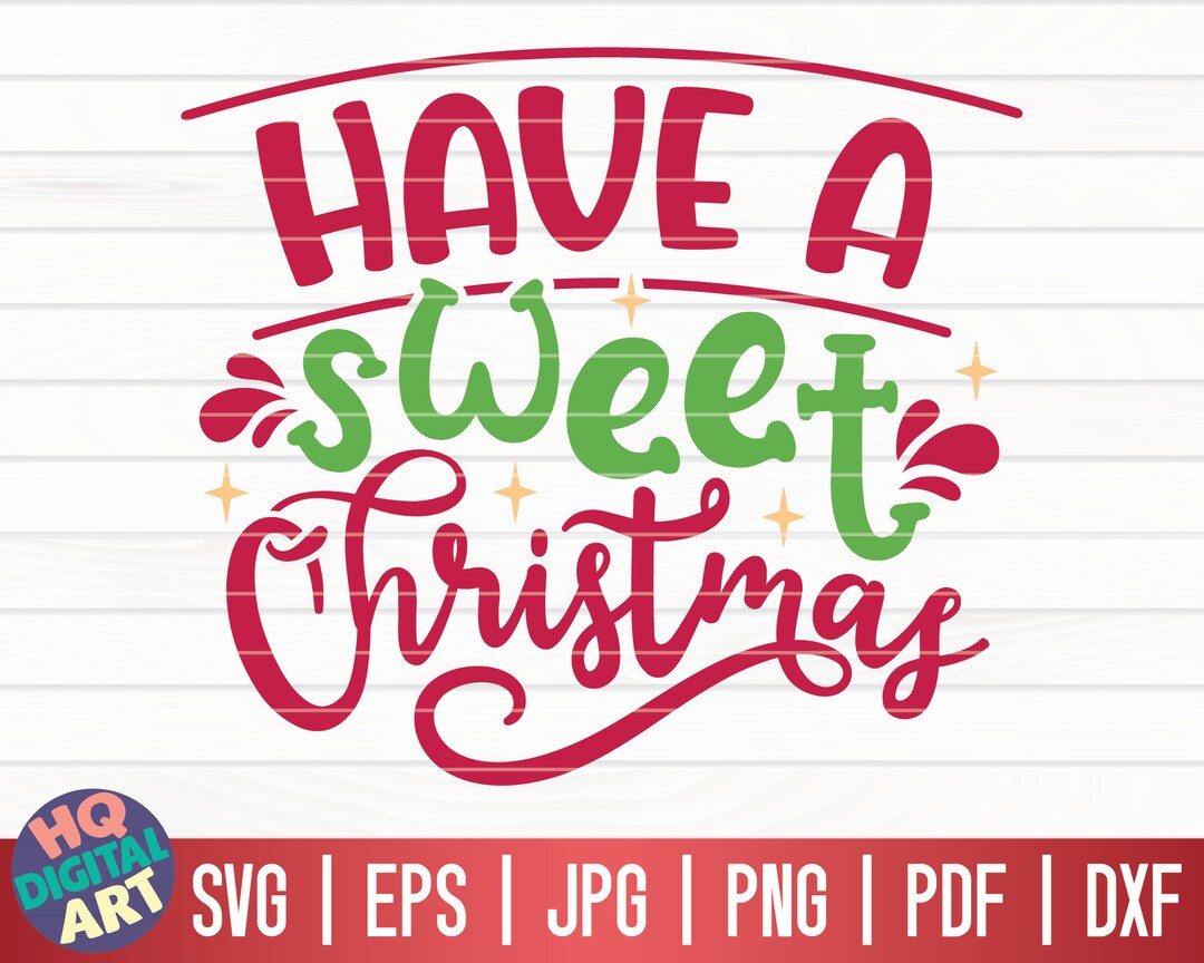 Have a Sweet Christmas SVG / Christmas Baking Quote SVG / Cricut ...