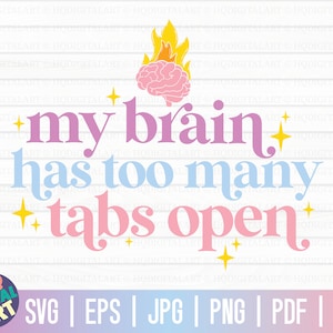 My brain has too many tabs open SVG / Funny mental health SVG / Free Commercial Use / Cut Files for Cricut / Instant Download
