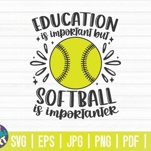 L'istruzione è importante ma il softball è ancora più importante SVG / Softball SVG / Taglia File / clipart / stampabile / vettoriale / uso commerciale