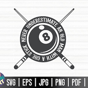 Ne sous-estimez jamais un vieil homme avec une baguette SVG / piscine SVG / joueur de billard svg / couper des fichiers pour Cricut / piscine T Shirt svg / billard svg