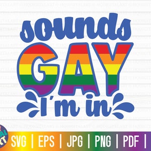 Klinkt homo, ik ben in SVG / Lgbtq Pride SVG / Gay Pride SVG / Gratis commercieel gebruik / Cut Files for Cricut / Instant Download