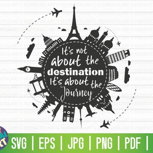 It&#39;s not about the destination, it&#39;s about the journey SVG / Travel quote SVG / Cut File / Clip art / Printable / Instant download