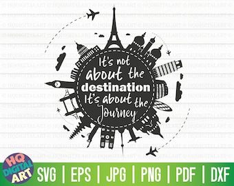 It's not about the destination, it's about the journey SVG / Travel quote SVG / Cut File / Clip art / Printable / Instant download
