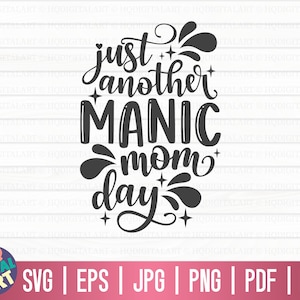 Juste un autre jour de maman maniaque SVG / Mom life SVG / Mother's Day SVG / Cut Files for Cricut / Free Commercial Use / Instant Download