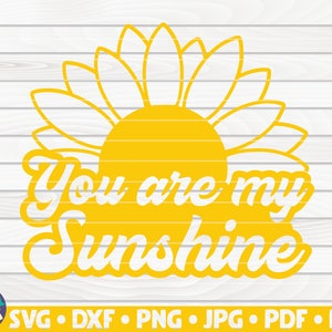 U bent mijn Sunshine SVG / Zonnebloem offerte SVG / Cut File / clipart / printable / vector | commercieel gebruik direct downloaden