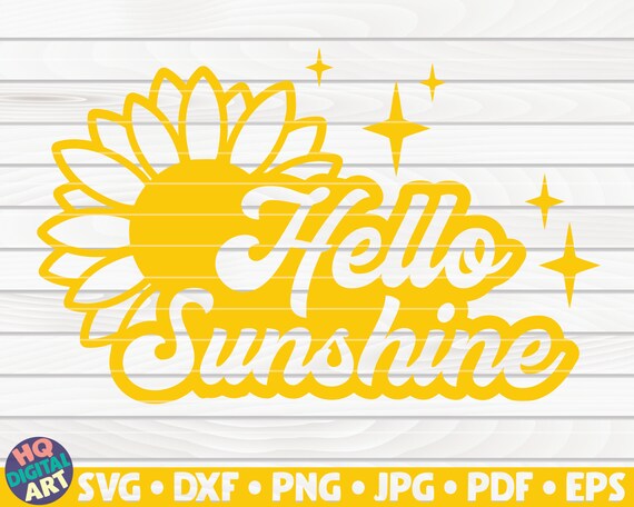 Hello Sunshine SVG Sunflower Quote SVG Cut File Clipart - Etsy