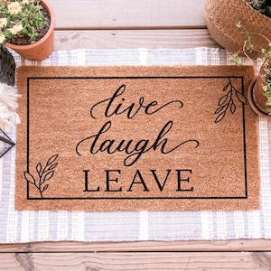 Live Laugh Leave Door Mat, Funny Doormat, Funny Welcome Mat, Custom Door Mat, Personalized Doormat, Go Away Doormat, Go Away Door Mat