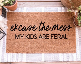 Excuse The Mess My Kids Are Feral, tapete de puerta personalizado, tapete de bienvenida divertido, tapete personalizado divertido tapete personalizado tapete de puerta delantera al aire libre