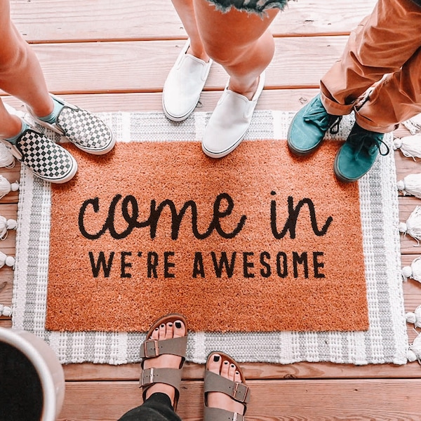 Come In We're Awesome Doormat, Funny Doormat, Funny Welcome Mat, Personalized Doormat, Custom Doormat, Front Door Mat, Welcome Doormat