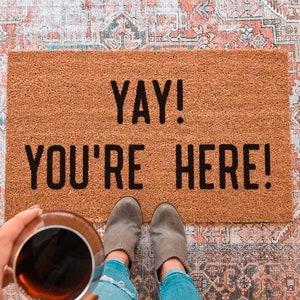 Yay You're Here Doormat, Welcome Mat, Welcome Doormat, Funny Door Mat, Housewarming Gift, Wedding Gift, Newlywed Gift, Personalized Doormat