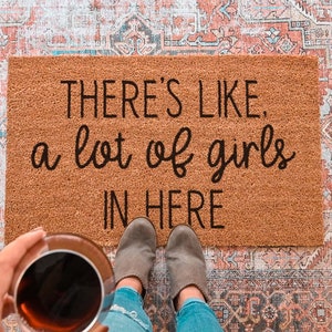Theres Like A Lot Of Girls In Here, Funny Doormat, Funny Welcome Mat, Girl Mom, Front Door Mat, Custom Doormat, Cute Door Mat Funny Door Mat