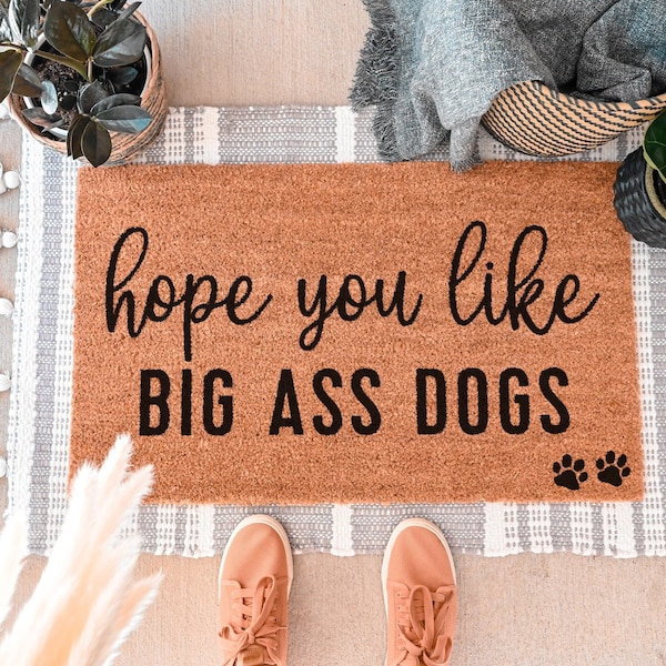 Hope You Like Big Ass Dogs Doormat, Dog Doormat, Personalized Doormat, Custom Doormat, Funny Doormat, Funny Door Mat, Funny Welcome Mat