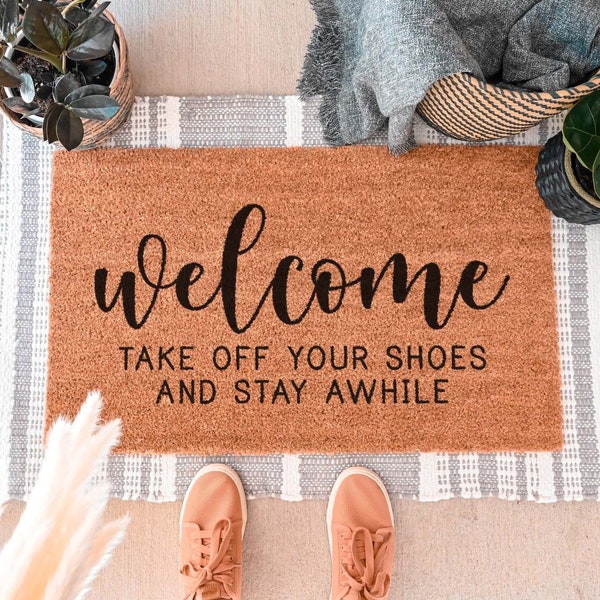 Welcome Mat, Welcome Doormat, Take Off Your Shoes, Stay Awhile, Remove Shoes Door Mat, Housewarming Gift, Wedding Gift, Front Porch Decor