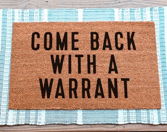 Come Back With A Warrant Door Mat, Funny Doormat, Housewarming Gift, Funny Welcome Mat, Come Back With A Warrant Doormat, Funny Home Decor
