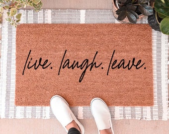 Live Laugh Leave Door Mat, Funny Doormat, Funny Welcome Mat, Custom Door Mat, Custom Doormat, Go Away Doormat, Go Away Door Mat