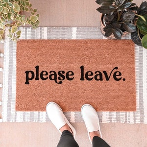 Please Leave Doormat, Funny Go Away Doormat, Funny Door Mat, Go Away Sign, Please Leave Door Mat, Funny Doormat, Personalized Doormat