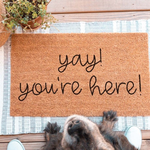 Yay You're Here Doormat Mat Doormat Etsy