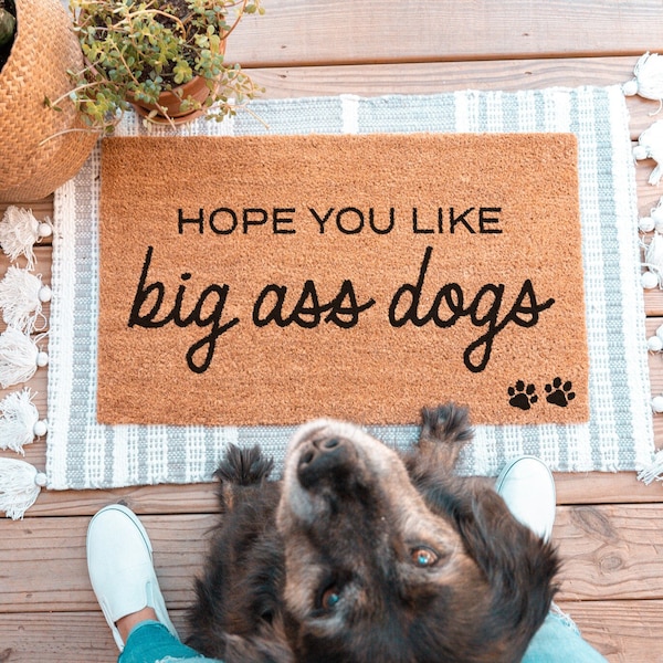 Hope You Like Big Ass Dogs Doormat, Dog Doormat, Personalized Doormat, Custom Doormat, Funny Doormat, Funny Door Mat, Funny Welcome Mat