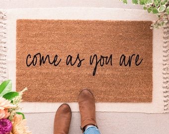 Come As You Are Doormat, Funny Doormat, Custom Doormat, Personalized Doormat, Cute Doormat, Outdoor Doormat, Come As You Are Door Mat