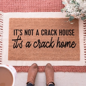 Crack Home Doormat, Not A Crack House, Funny Doormat, Funny Door Mat, Custom Doormat, Crack Home Door Mat, Funny Welcome Mat, Front Door Mat