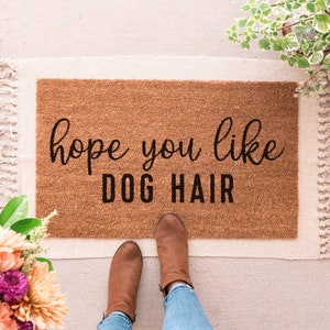 Hope You Like Dog Hair Doormat, Dog Doormat, Funny Door Mat, Funny Doormat, Funny Welcome Mat, Custom Doormat, Cute Doormat, Front Door Mat