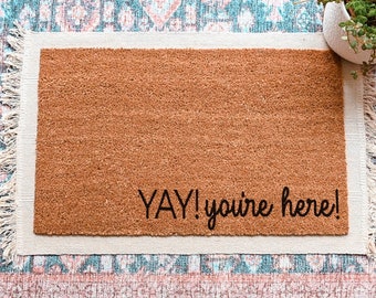 Yay You're Here Doormat, Welcome Doormat, Cute Welcome Mat, Personalized Door Mat, Funny Doormat, Front Door Mat, Custom Doormat Cute