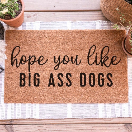 Hope You Like Big Ass Dogs Doormat Dog Doormat Personalized Etsy