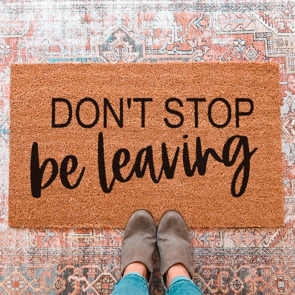 Dont Stop Be Leaving Mat Etsy
