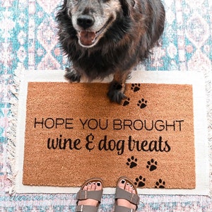 Hope You Brought Doormat, Wine And Dog Treats Funny Doormat, Funny Welcome Mat, Housewarming Gift, Custom Door Mat, Personalized Door Mat