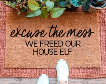 Excuse The Mess We Freed Our House Elf, Custom Door Mat, Funny Welcome Mat, Funny Custom Doormat Personalized Doormat Outdoor Front Door Mat