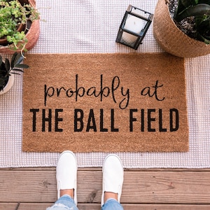 Probably At The Ball Field, At The Ball Field, Baseball Door Mat, Baseball Mom, Soccer Mom, Funny Door Mat, Football Mom, Funny Welcome Mat