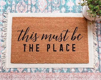 Must Be The Place Doormat, Welcome Mat, Housewarming Gift, Front Door Decor, Cute Doormat, Custom Doormat, Door Mat, Realtor Gift, Weddin