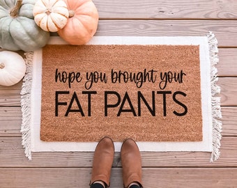 Fat Pants Doormat, Thanksgiving Doormat, Fall Doormat, Funny Doormat, Thanksgiving Door Mat, Thanksgiving Decor Fall Door Mat Custom Doormat