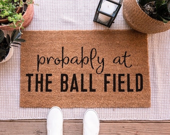 Probably At The Ball Field, At The Ball Field, Baseball Door Mat, Baseball Mom, Soccer Mom, Funny Door Mat, Football Mom, Funny Welcome Mat