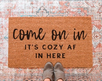Come On In Doormat, Funny Doormat, Funny Welcome Mat, Personalized Doormat, Housewarming Gift, Custom Doormat, Front Door Mat, Cozy AF