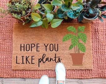 Hope You Like Plants Doormat, Plant Door Mat, Funny Doormat, Welcome Mat, Front Door Mat, Custom Doormat, Realtor Gift, Housewarming Gift