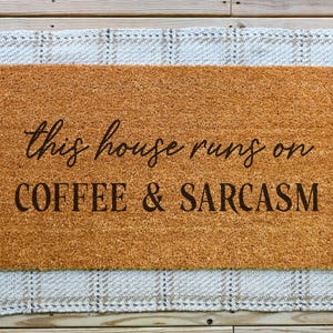 This House Runs On Coffee & Sarcasm Doormat, Funny Welcome Doormat, Personalized Doormat, Front Porch Decor, Welcome Doormat, Custom Doormat
