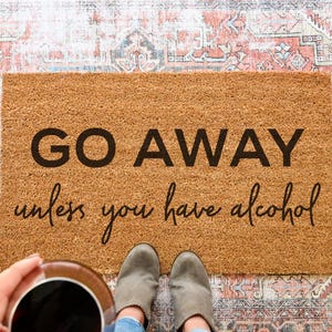 Go Away Unless You Have Alcohol Doormat, Funny Doormat, Front Porch Decor, Funny Welcome Mat, Go Away Doormat, Custom Welcome Doormat